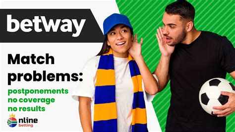 Betway's match problems .